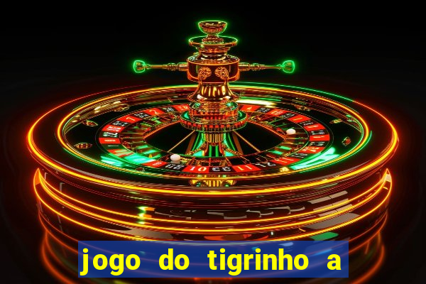 jogo do tigrinho a partir de r$ 5